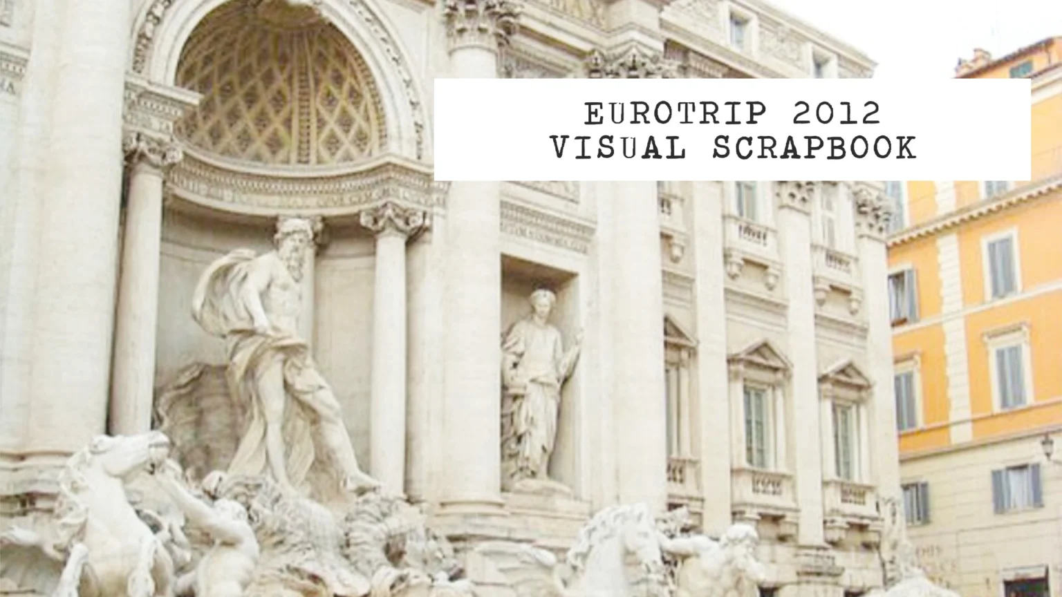 eurotrip 2012 visual scrapbook