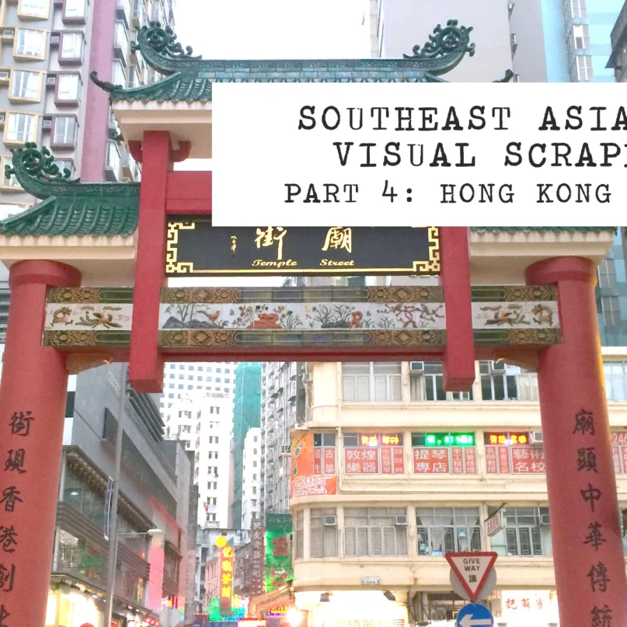 southeast asia 2015 visual scrapbook part 4: hong kong + tokyo