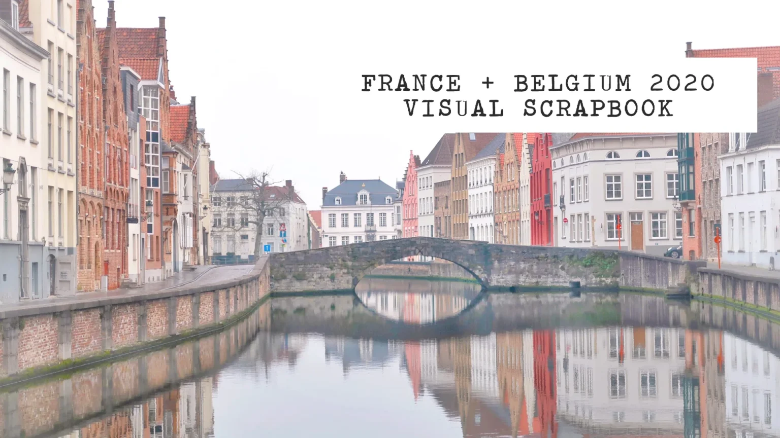 france and belgium 2020 visual scrapbook